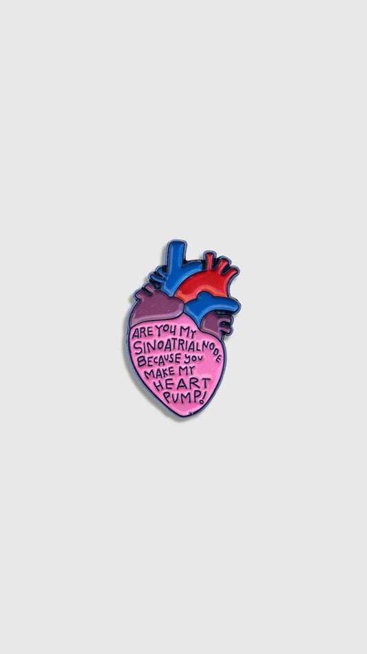 You make my heart pump pin!